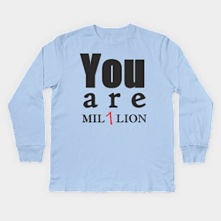 You are one in a million Kids Long Sleeve T-Shirt